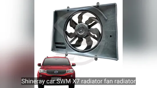 Shineray Car Swm X7 Radiator Fan, Radiator Fan, Radiator Fan, Cooling Fan, Engine Cooling Motor 